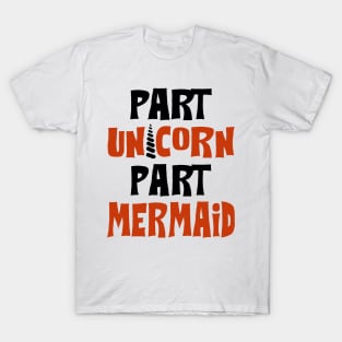 Part Unicorn Part Mermaid T-Shirt